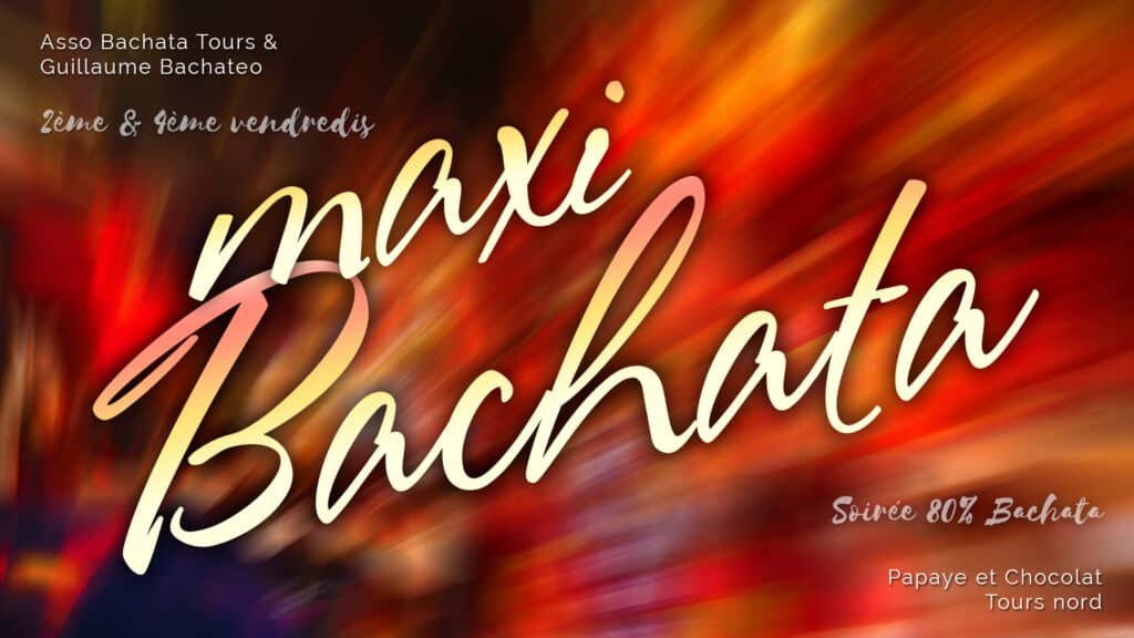 Soirées dansantes Maxi Bachata à Tours 1